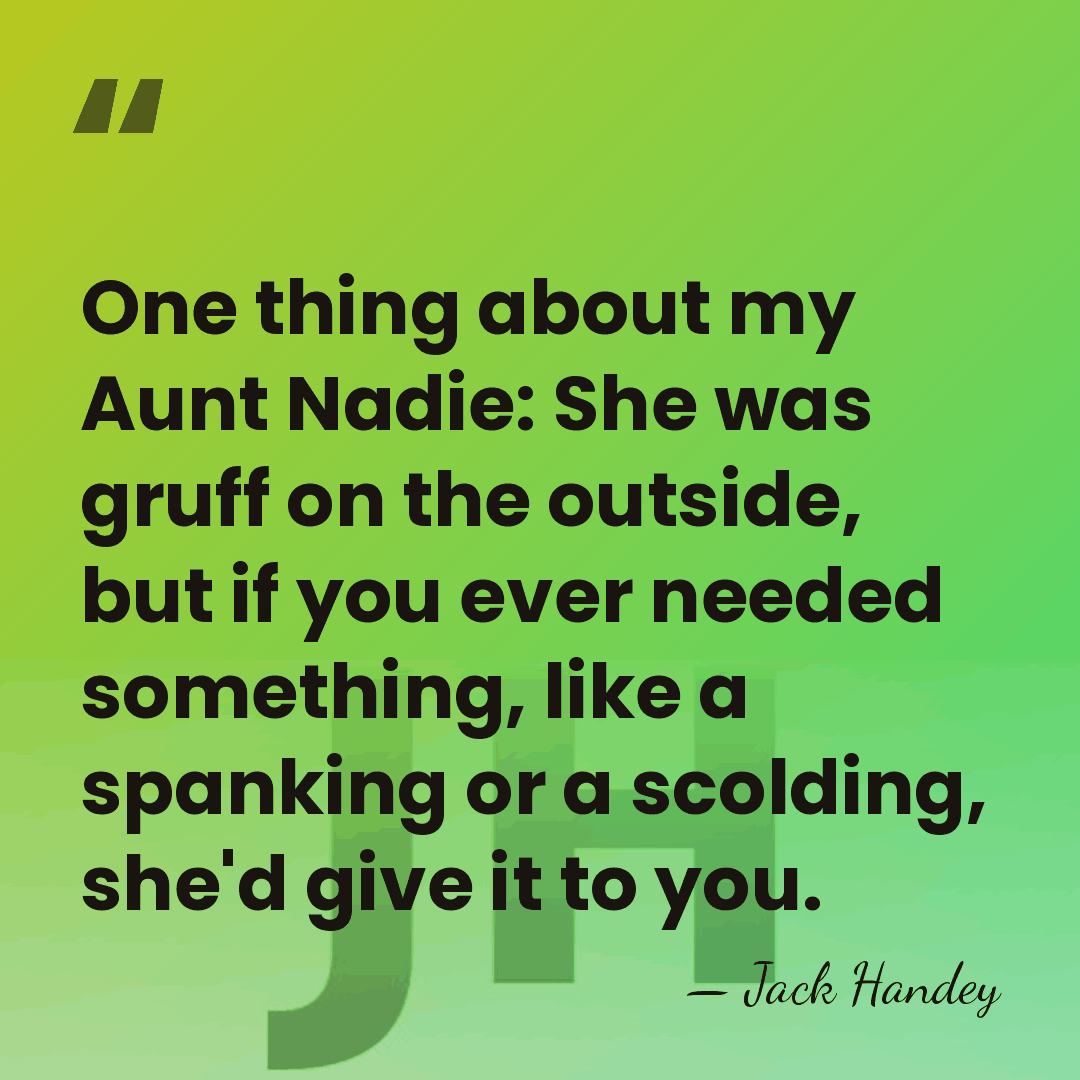 One thing about my Aunt Nadie: She was gruff on the outside,&hellip; - Jack Handey