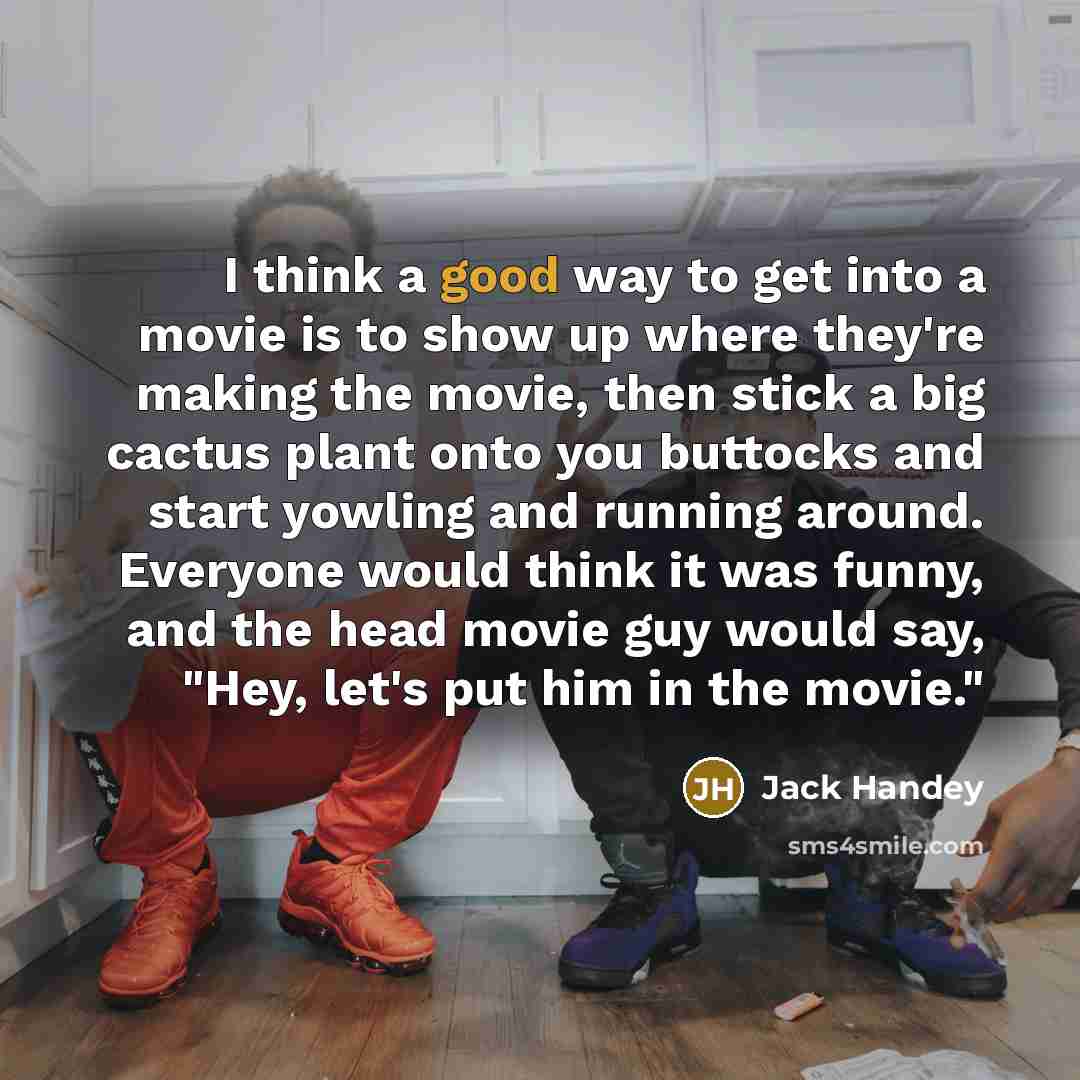 “I think a good way to get into a movie…” quote by Jack Handey