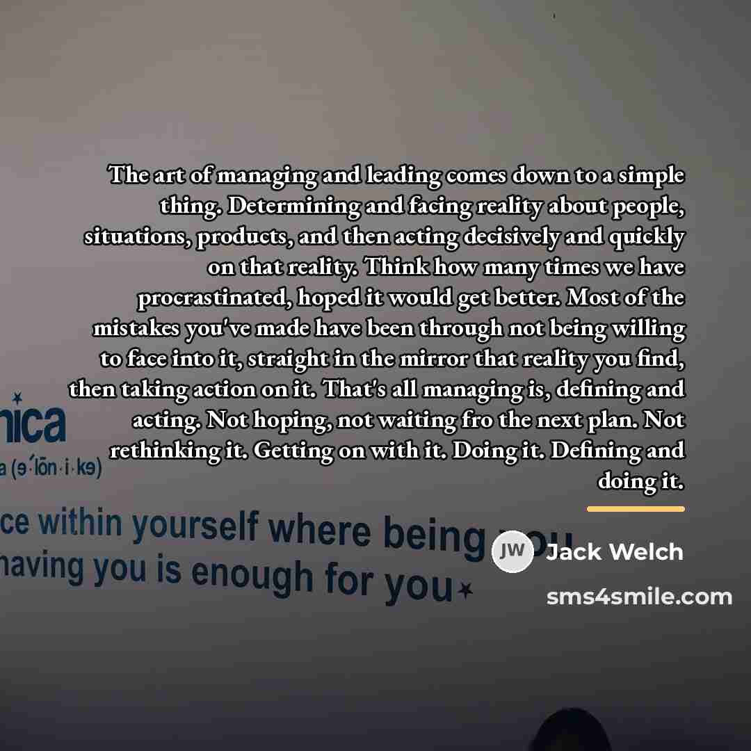 “The art of managing and leading comes down to a…” quote by Jack Welch