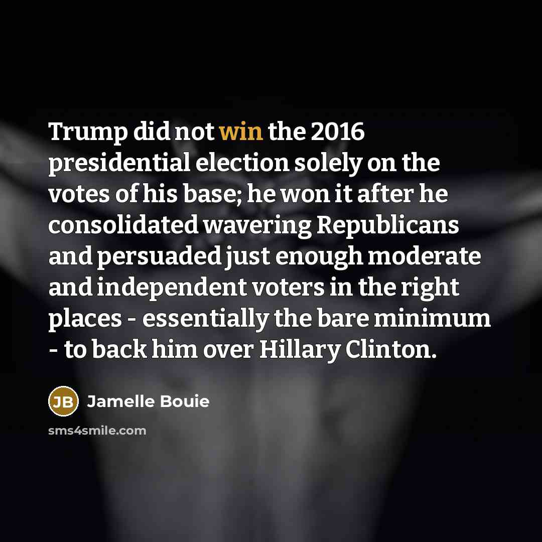 “Trump did not win the 2016 presidential election solely on…” quote by Jamelle Bouie