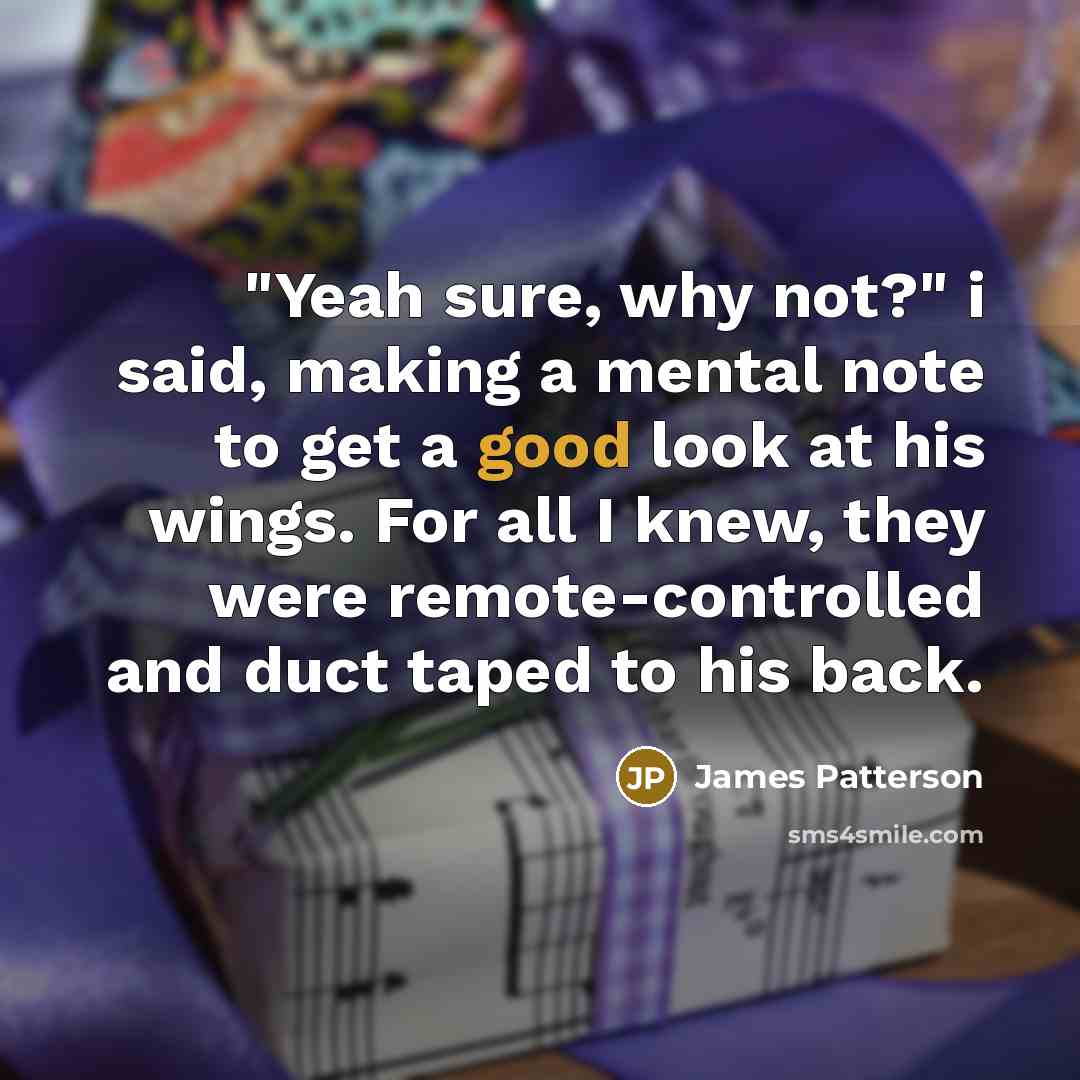 “"Yeah sure, why not?" i said, making a mental note…” quote by James Patterson
