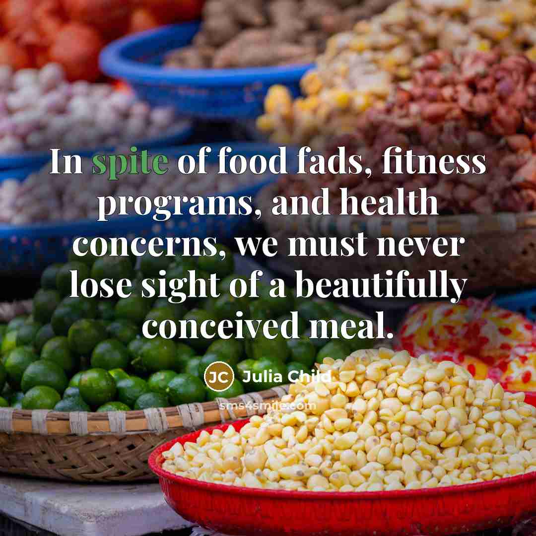 “In spite of food fads, fitness programs, and health concerns,…” quote by Julia Child