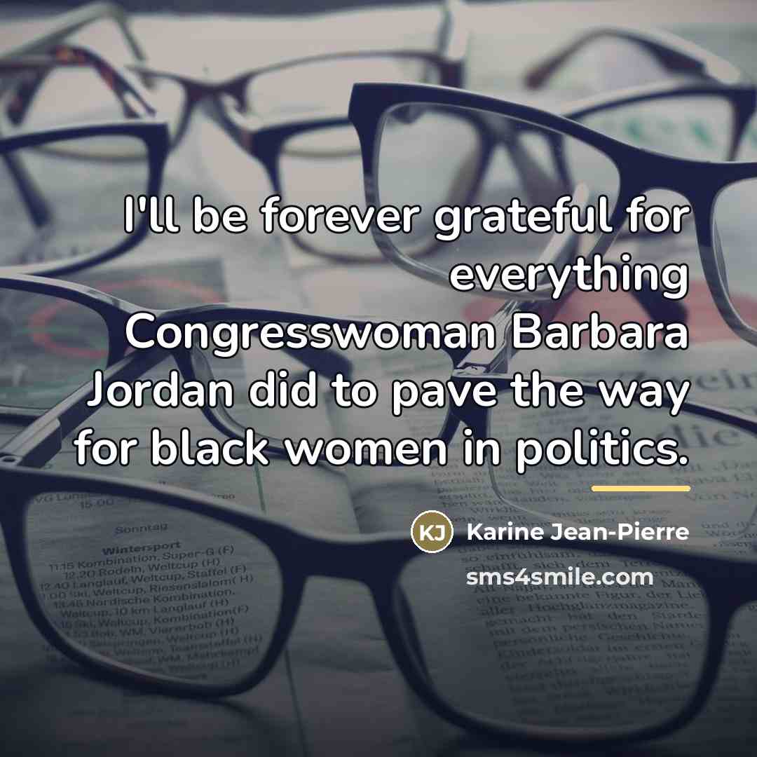 “I'll be forever grateful for everything Congresswoman Barbara Jordan did…” quote by Karine Jean-Pierre