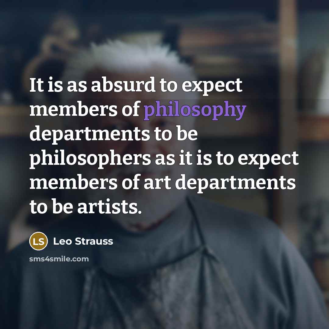 “It is as absurd to expect members of philosophy departments…” quote by Leo Strauss