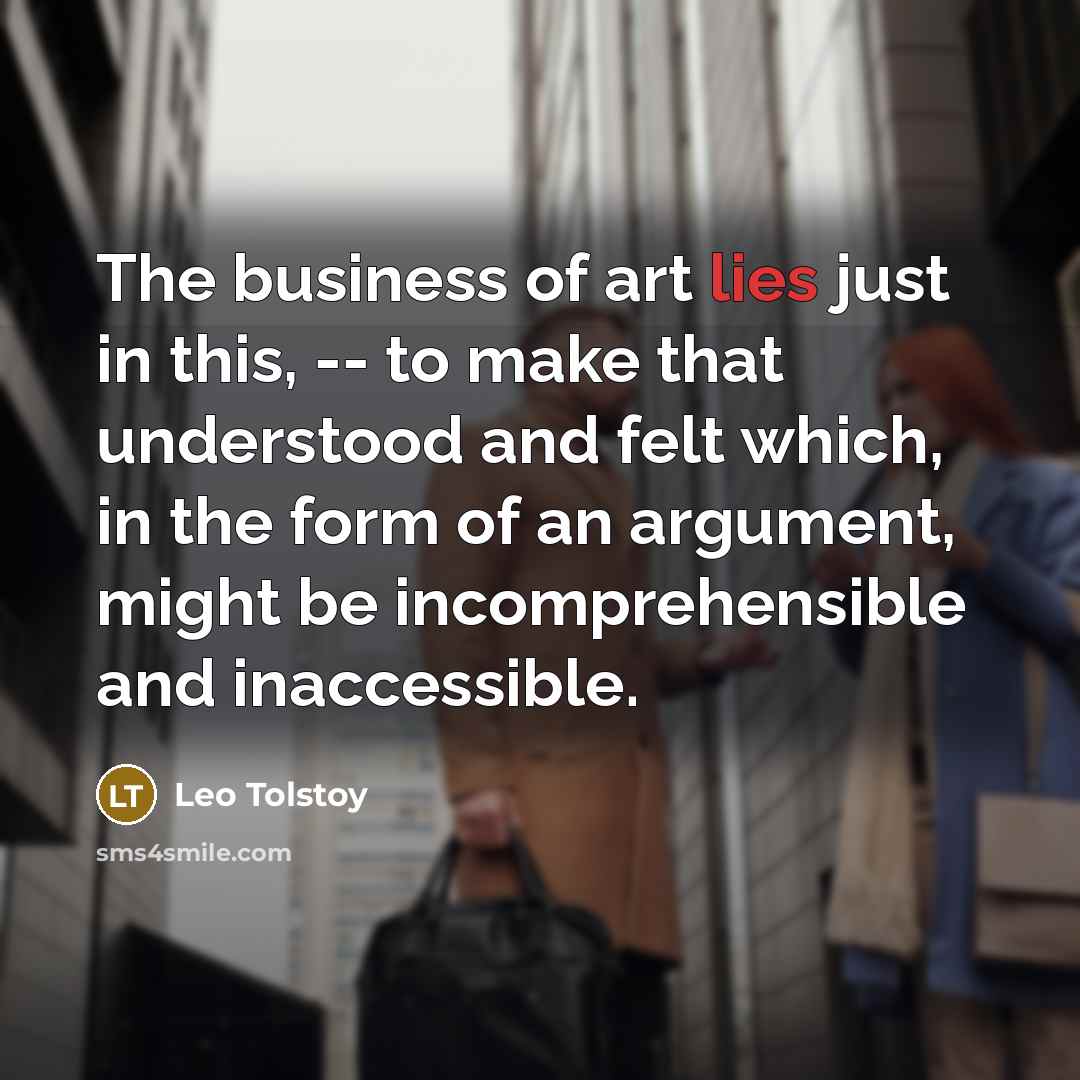 “The business of art lies just in this, -- to…” quote by Leo Tolstoy
