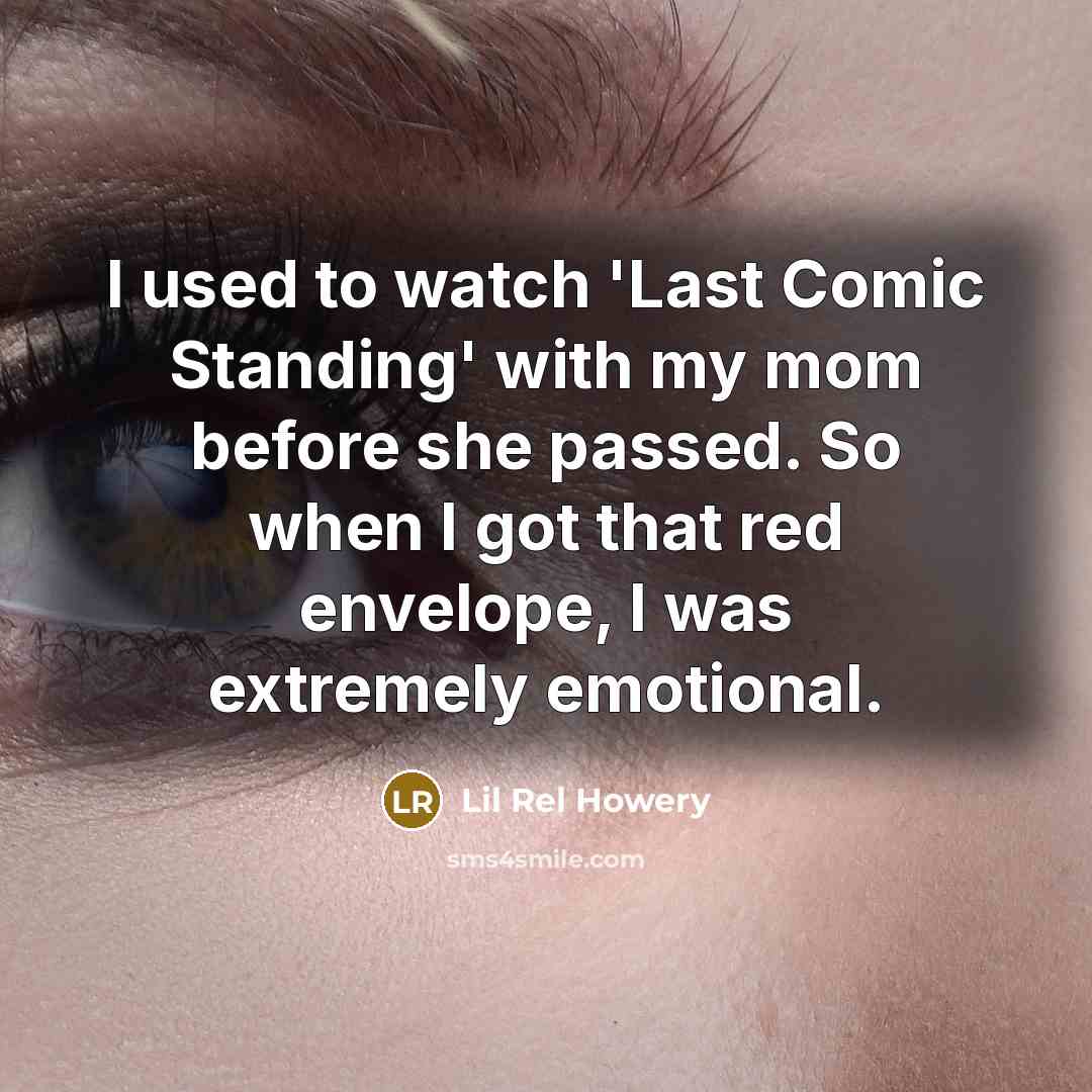 “I used to watch 'Last Comic Standing' with my mom…” quote by Lil Rel Howery
