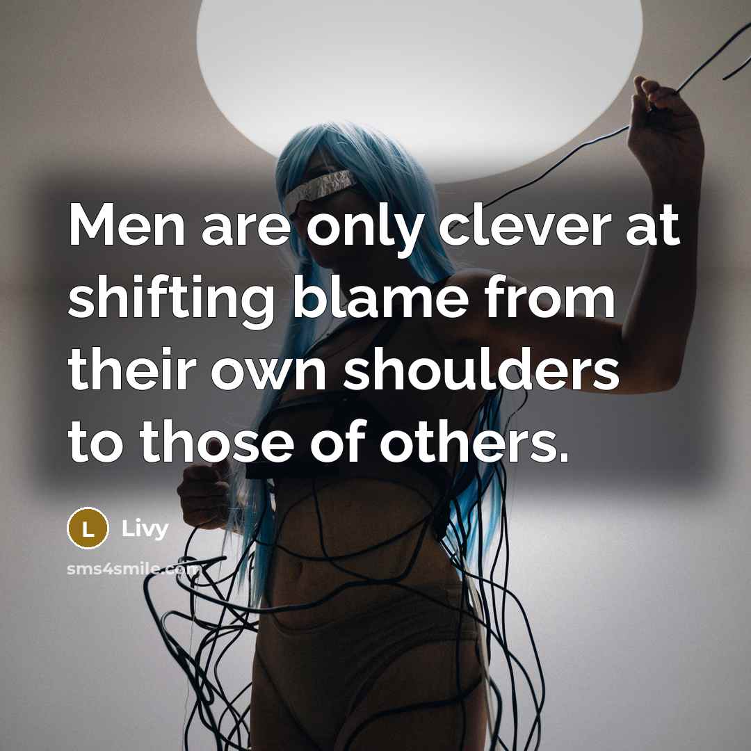 “Men are only clever at shifting blame from their own…” quote by Livy