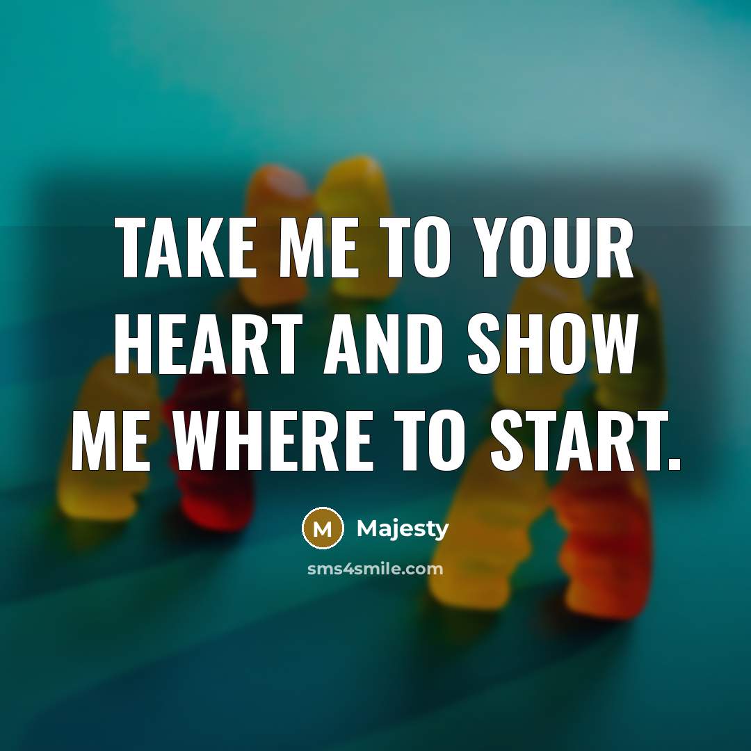 “Take me to your heart and show me where to…” quote by Majesty