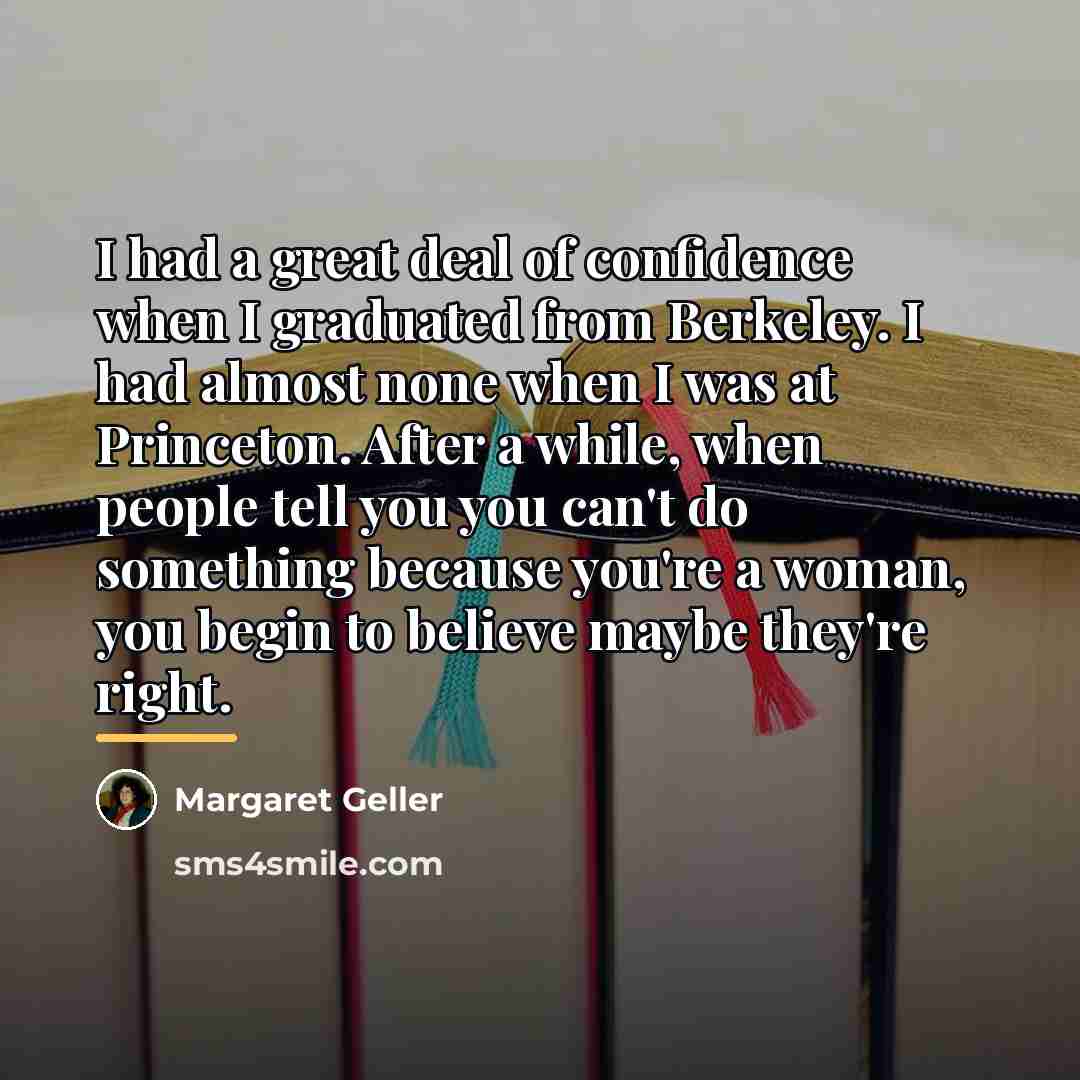 “I had a great deal of confidence when I graduated…” quote by Margaret Geller