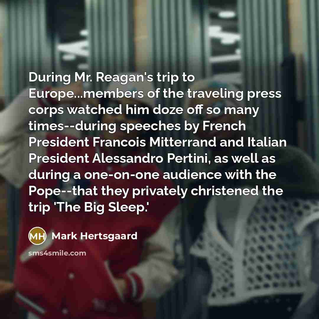 “During Mr. Reagan's trip to Europe...members of the traveling press…” quote by Mark Hertsgaard