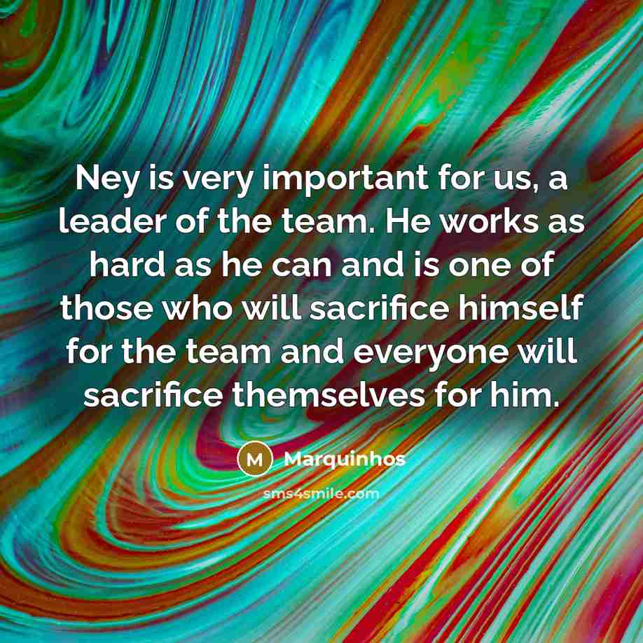 “Ney is very important for us, a leader of the…” quote by Marquinhos