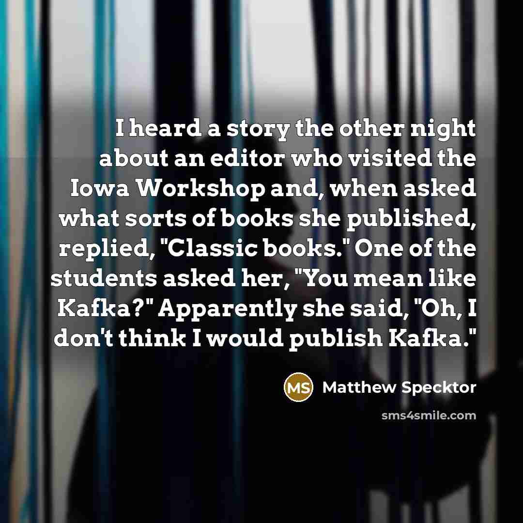 “I heard a story the other night about an editor…” quote by Matthew Specktor