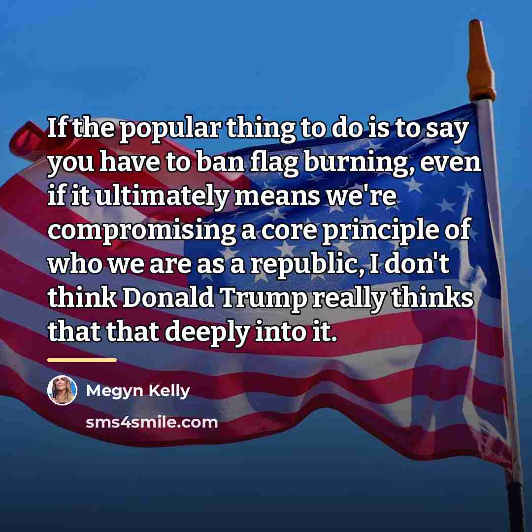 “If the popular thing to do is to say you…” quote by Megyn Kelly