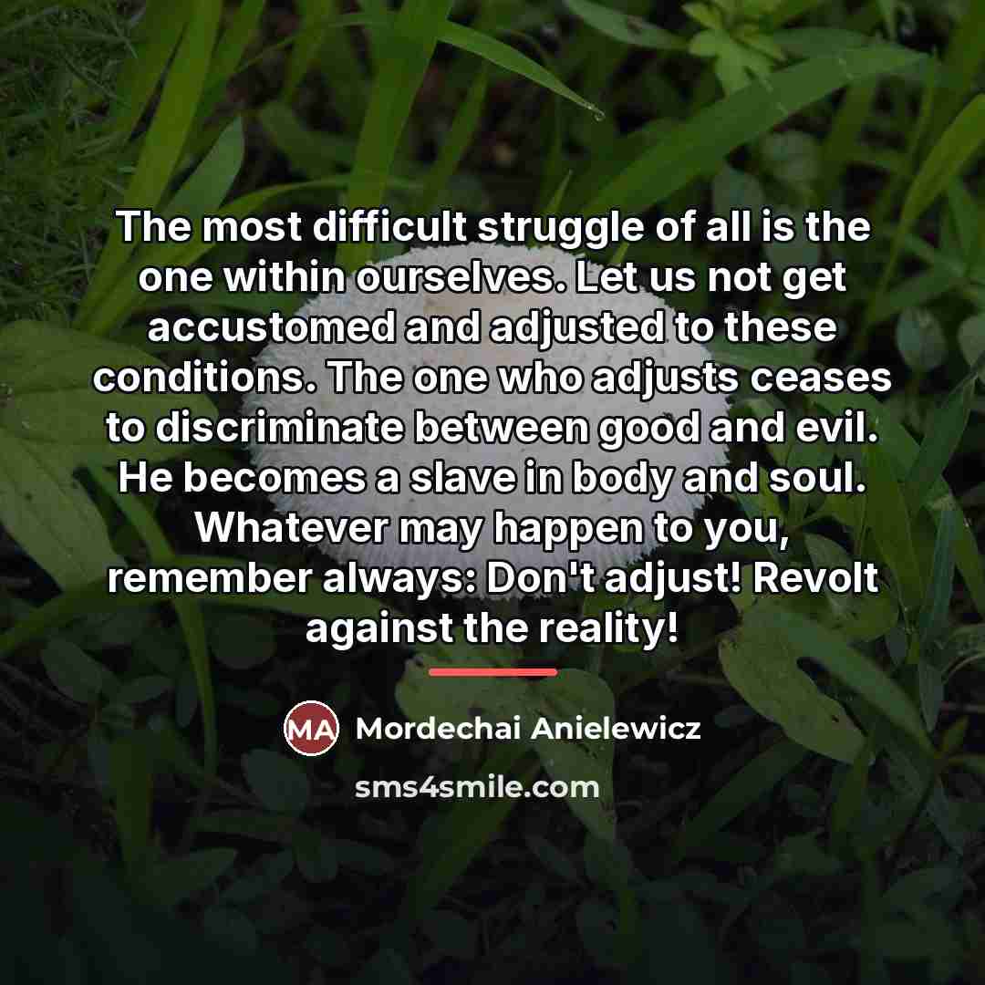 “The most difficult struggle of all is the one within…” quote by Mordechai Anielewicz