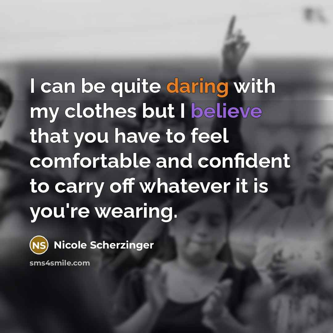 “I can be quite daring with my clothes but I…” quote by Nicole Scherzinger