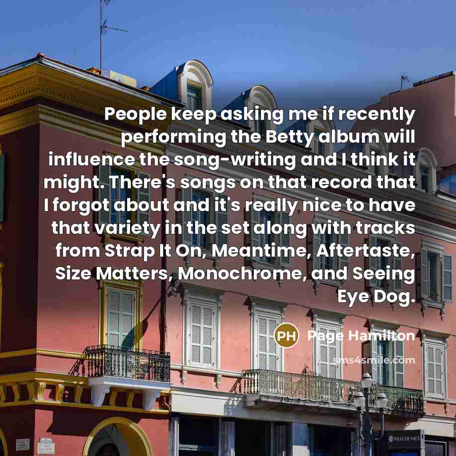 “People keep asking me if recently performing the Betty album…” quote by Page Hamilton