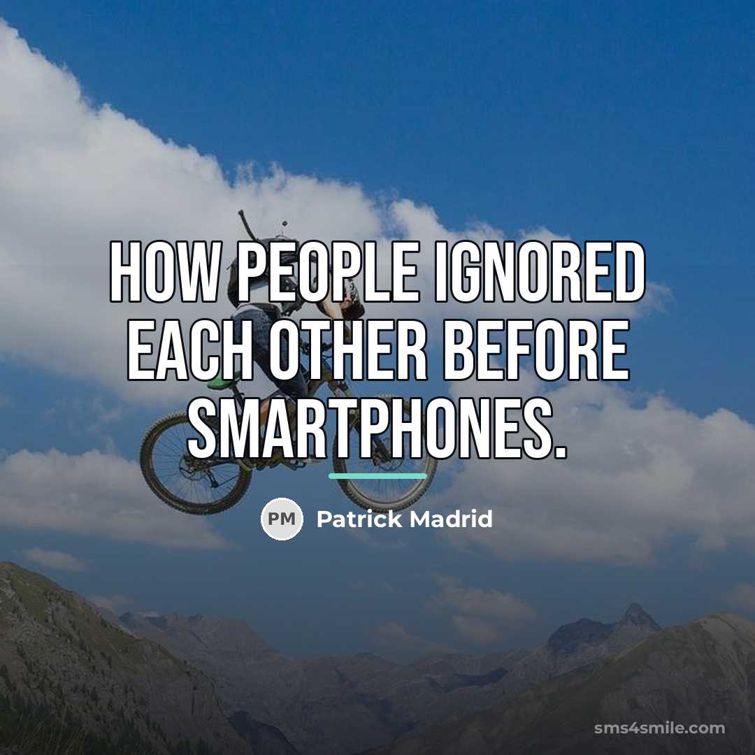 “How people ignored each other before smartphones.…” quote by Patrick Madrid