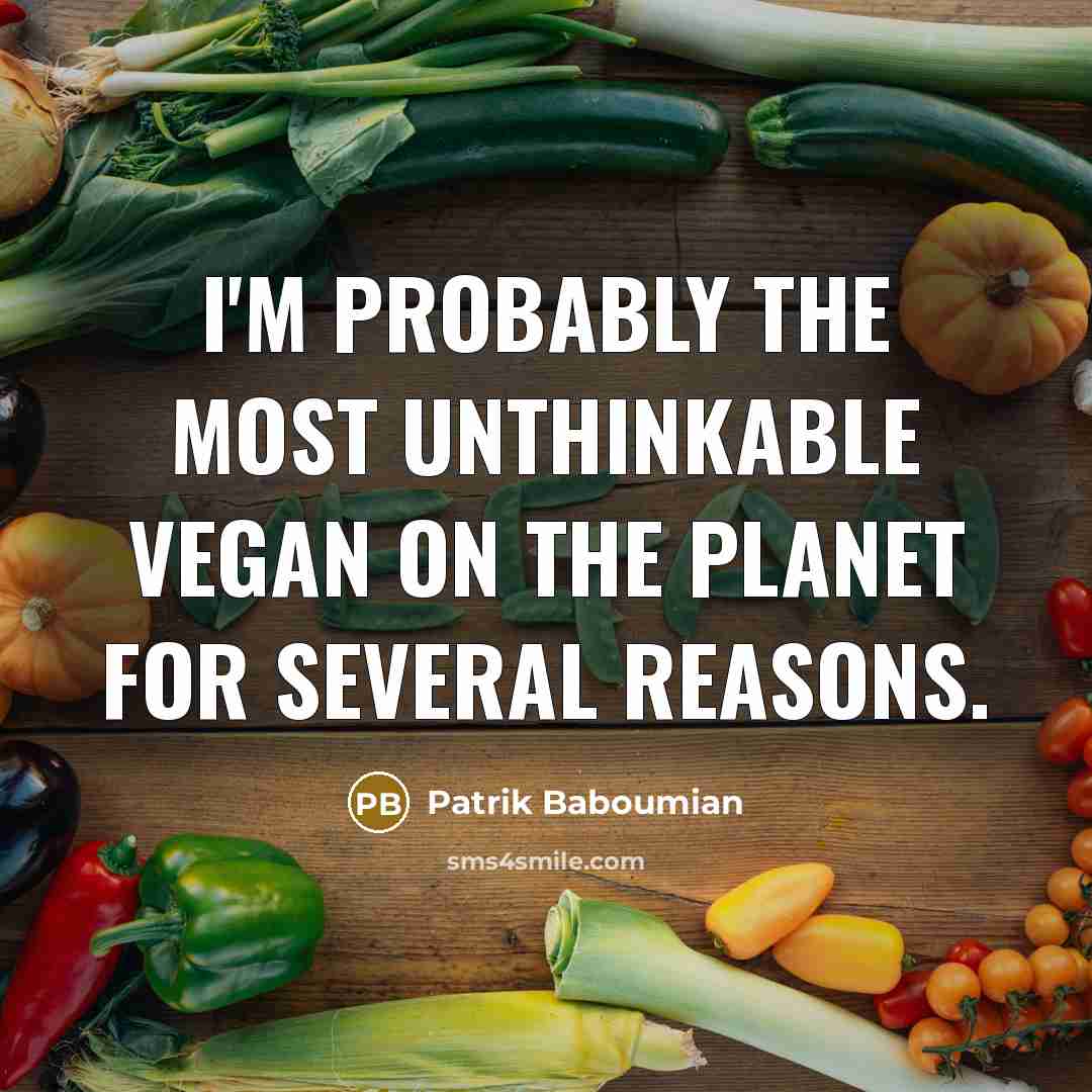 “I'm probably the most unthinkable vegan on the planet for…” quote by Patrik Baboumian
