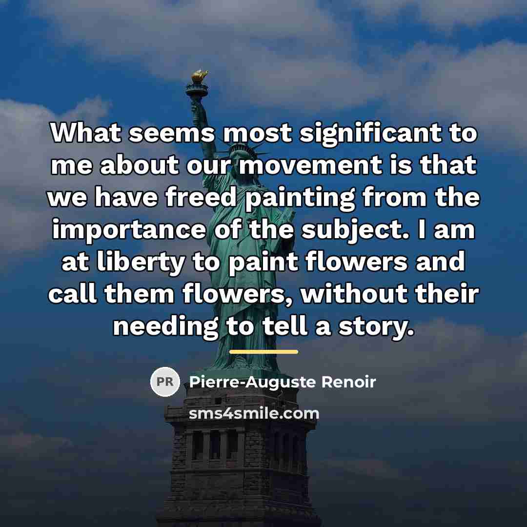 “What seems most significant to me about our movement is…” quote by Pierre-Auguste Renoir