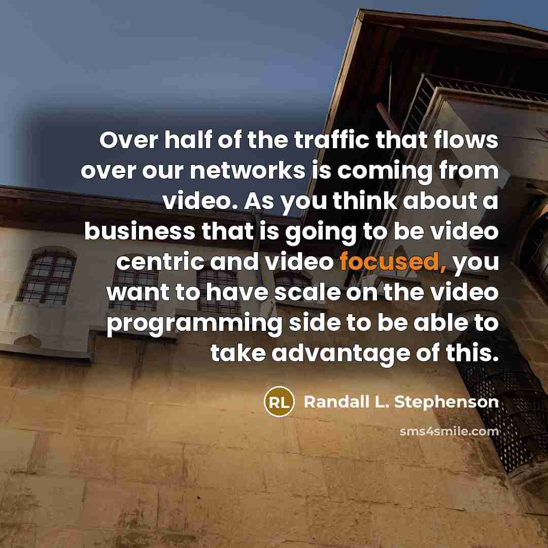 “Over half of the traffic that flows over our networks…” quote by Randall L. Stephenson