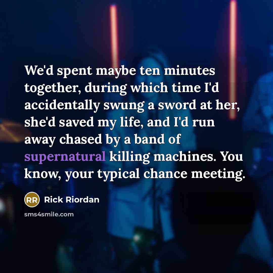 “We'd spent maybe ten minutes together, during which time I'd…” quote by Rick Riordan