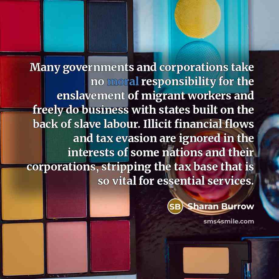 “Many governments and corporations take no moral responsibility for the…” quote by Sharan Burrow