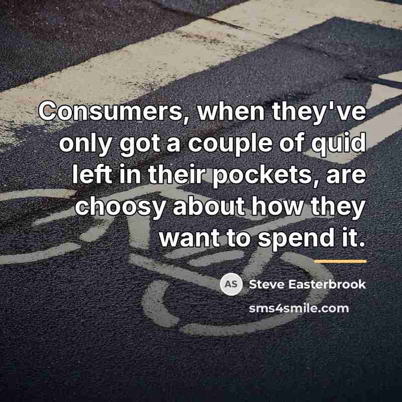 “Consumers, when they've only got a couple of quid left…” quote by Steve Easterbrook