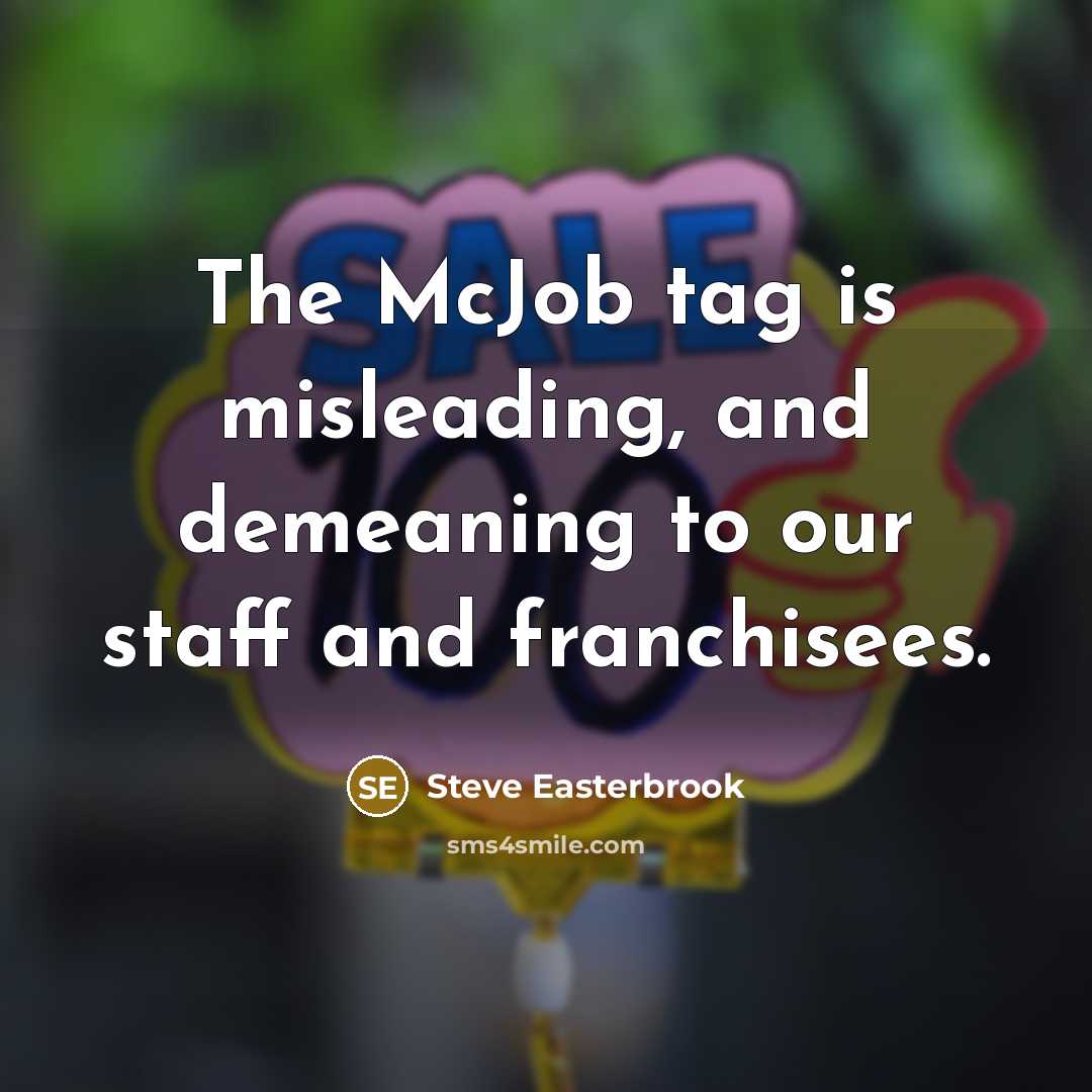 “The McJob tag is misleading, and demeaning to our staff…” quote by Steve Easterbrook