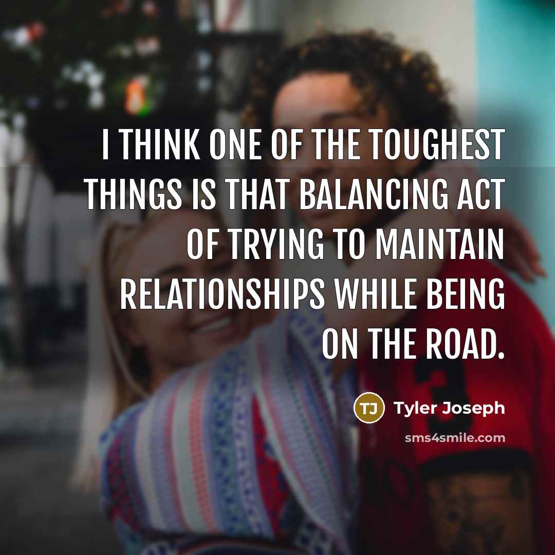 “I think one of the toughest things is that balancing…” quote by Tyler Joseph