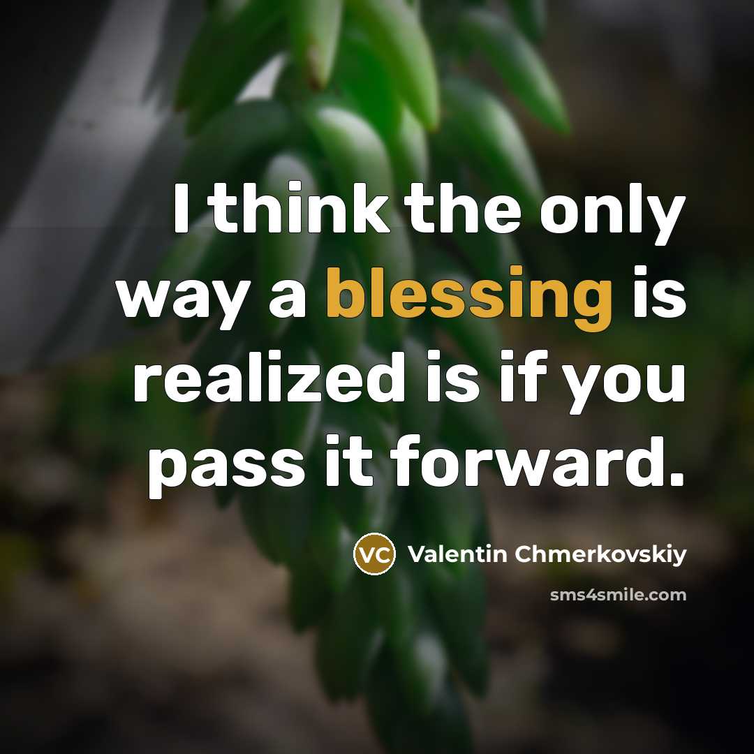“I think the only way a blessing is realized is…” quote by Valentin Chmerkovskiy