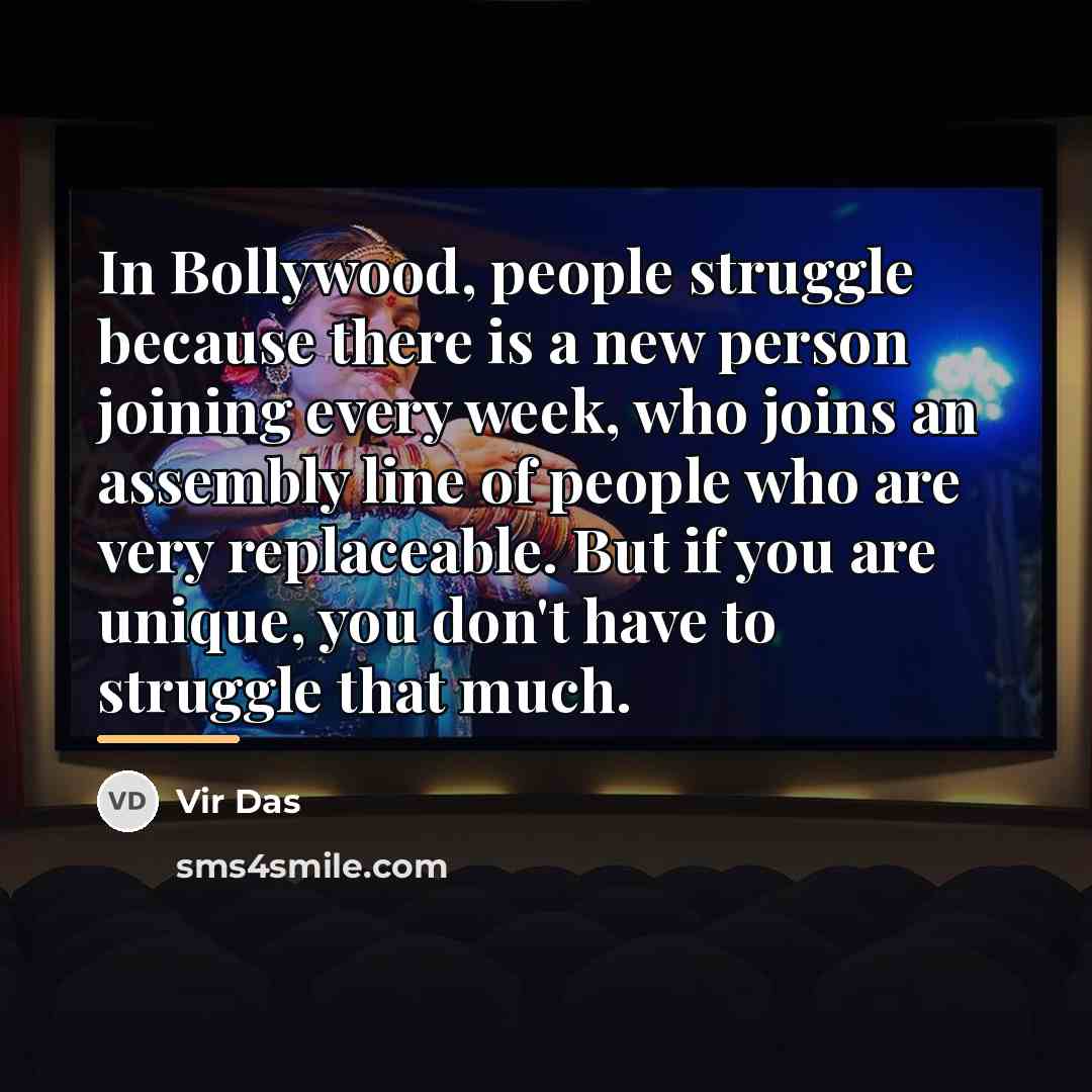 “In Bollywood, people struggle because there is a new person…” quote by Vir Das