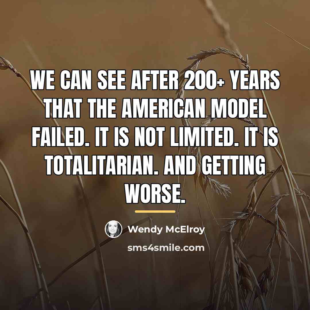 “We can see after 200+ years that the American model…” quote by Wendy McElroy