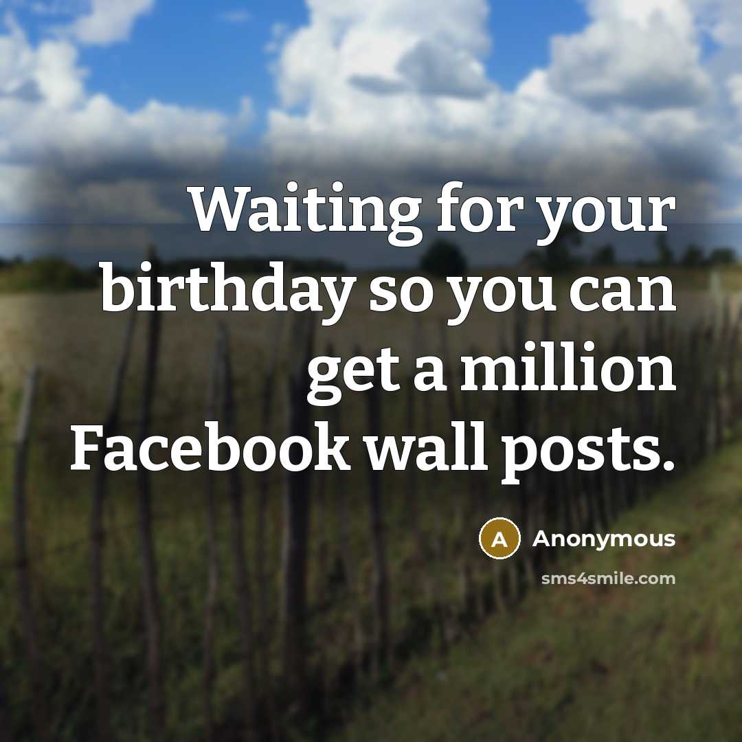 “Waiting for your birthday so you can get a million…” quote by Anonymous