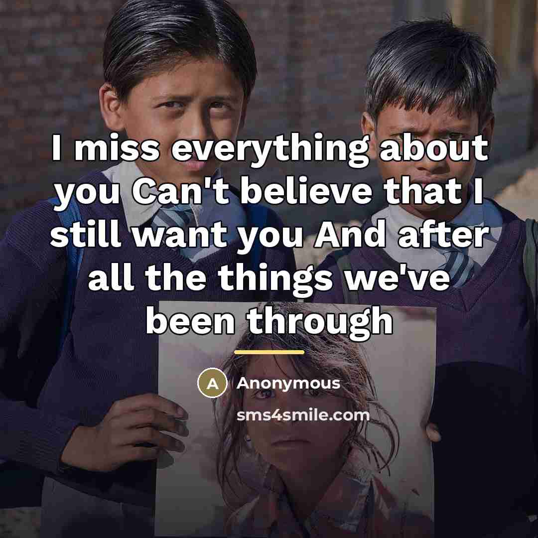 “I miss everything about you Can't believe that I still…” quote by Anonymous