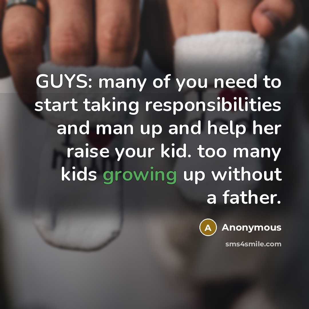 “GUYS: many of you need to start taking responsibilities and…” quote by Anonymous