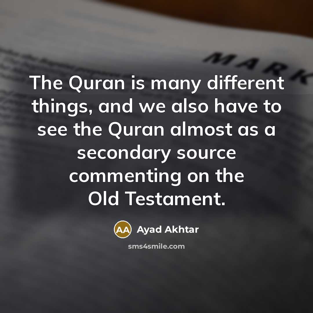 “The Quran is many different things, and we also have…” quote by Ayad Akhtar