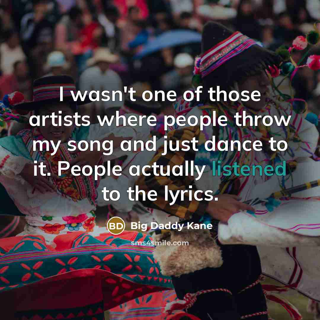 “I wasn't one of those artists where people throw my…” quote by Big Daddy Kane