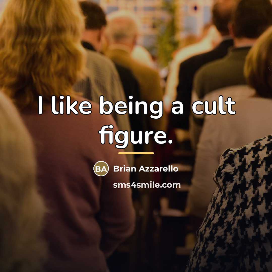 “I like being a cult figure.…” quote by Brian Azzarello