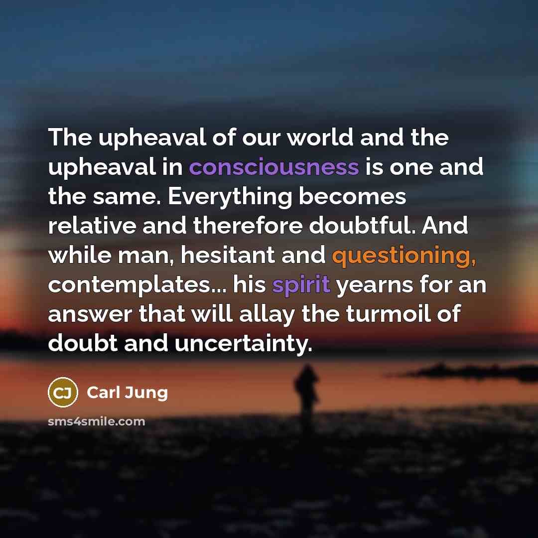 “The upheaval of our world and the upheaval in consciousness…” quote by Carl Jung