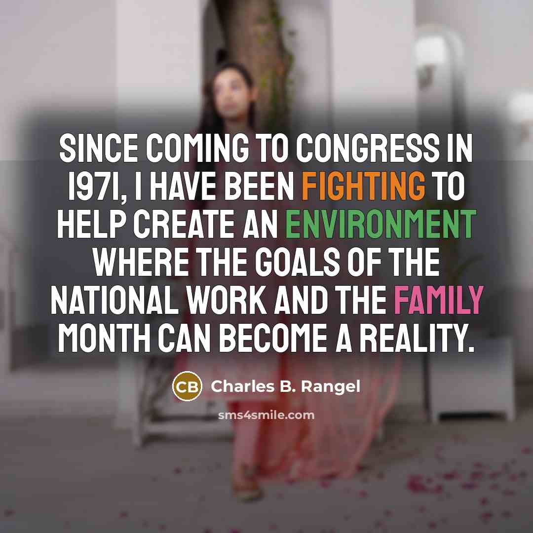 “Since coming to Congress in 1971, I have been fighting…” quote by Charles B. Rangel