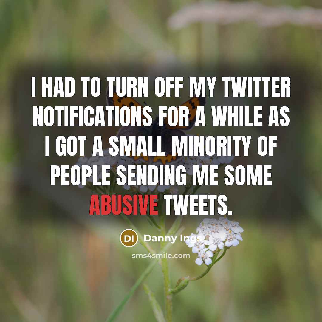 “I had to turn off my Twitter notifications for a…” quote by Danny Ings