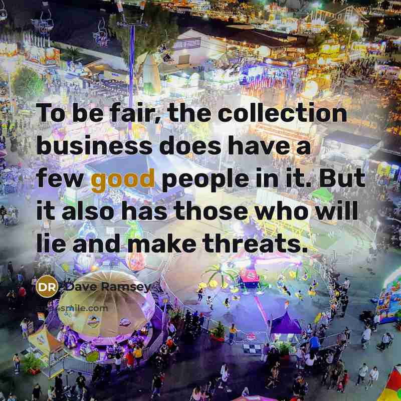 “To be fair, the collection business does have a few…” quote by Dave Ramsey