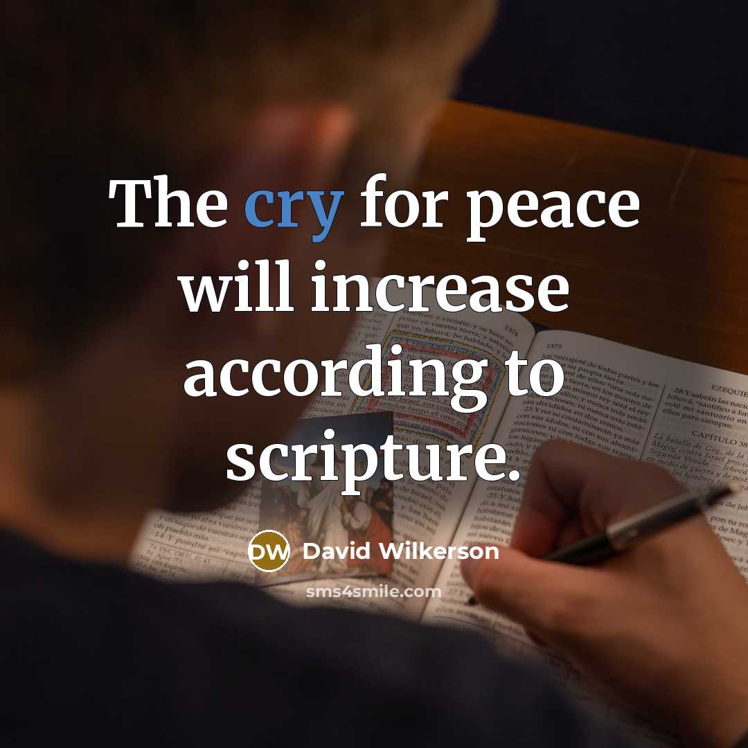 “The cry for peace will increase according to scripture.…” quote by David Wilkerson