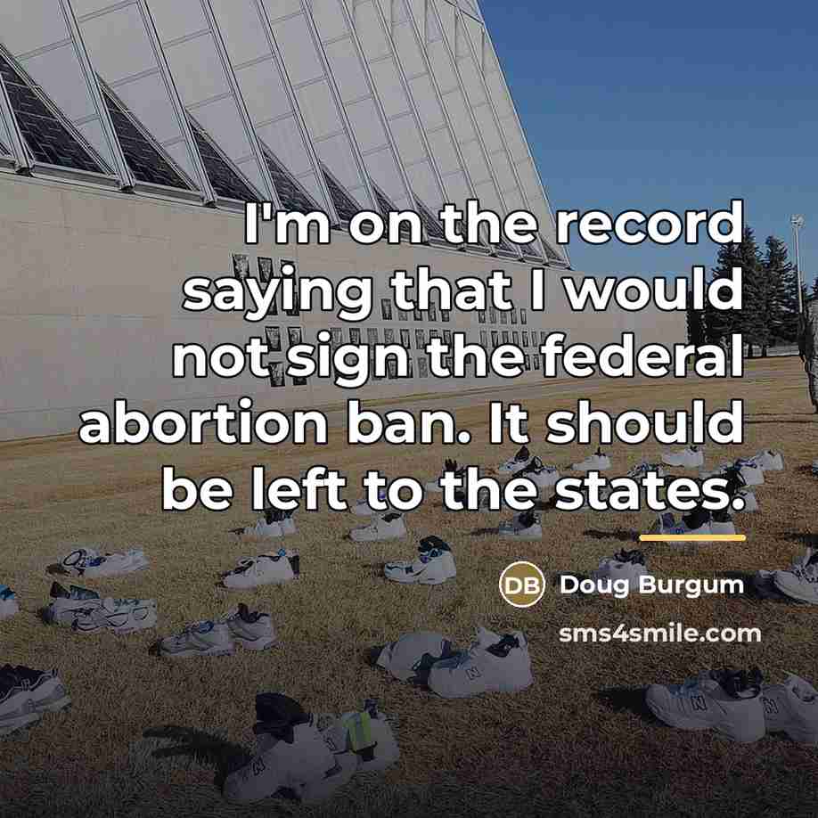 “I'm on the record saying that I would not sign…” quote by Doug Burgum