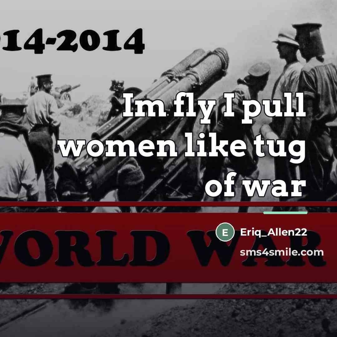 “Im fly I pull women like tug of war…” quote by Eriq_Allen22
