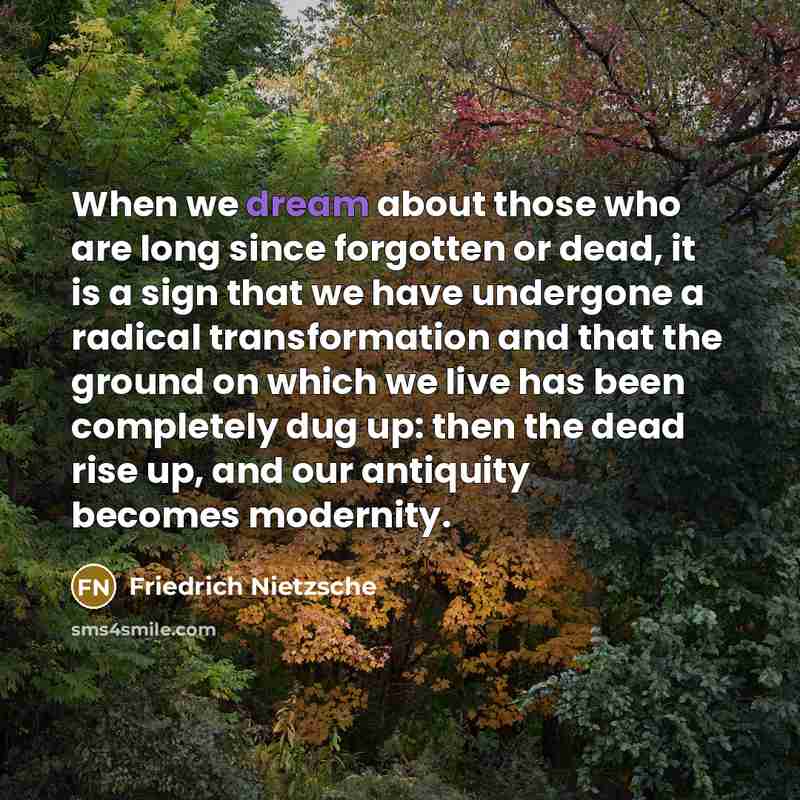 “When we dream about those who are long since forgotten…” quote by Friedrich Nietzsche