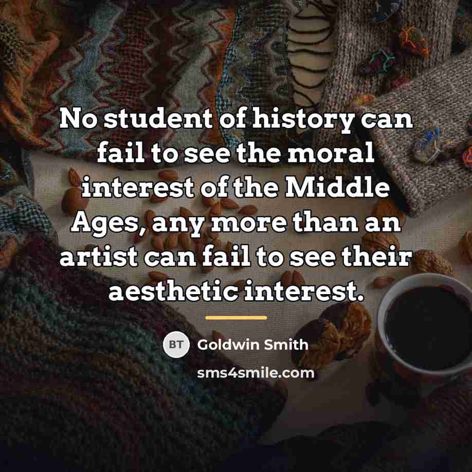 “No student of history can fail to see the moral…” quote by Goldwin Smith