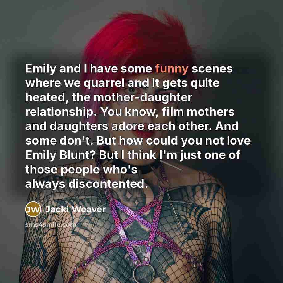 “Emily and I have some funny scenes where we quarrel…” quote by Jacki Weaver