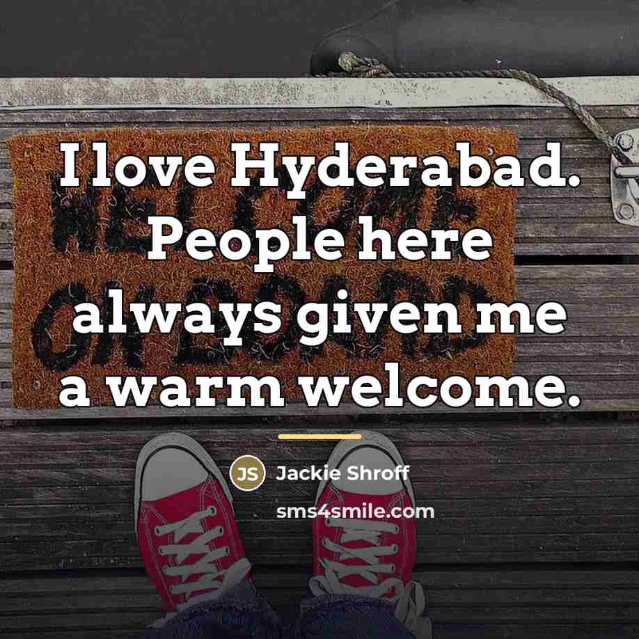 “I love Hyderabad. People here always given me a warm…” quote by Jackie Shroff