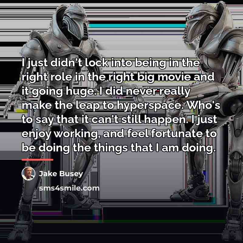 “I just didn't lock into being in the right role…” quote by Jake Busey